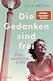 Die Gedanken sind frei - Eine unerhörte Liebe: Roman - Der große Roman zur Frankfurter Buchmesse (Die Buchhändlerinnen von Frankfurt 1)